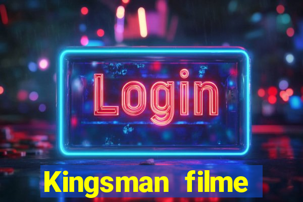 Kingsman filme completo dublado superflix